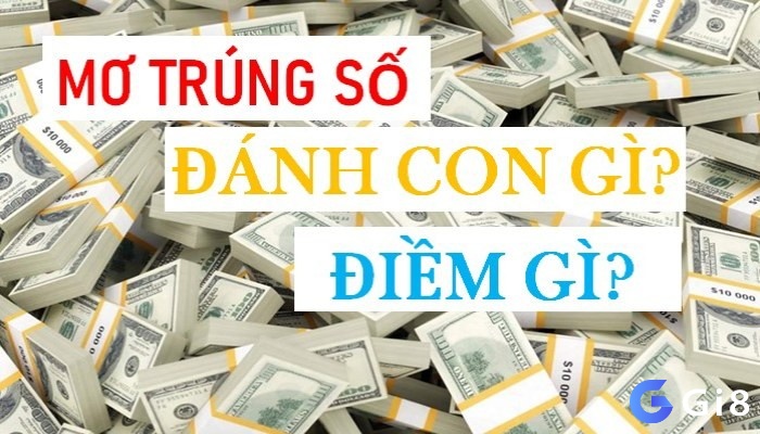 Giải mã giấc mơ thấy trúng số độc đắc đánh số gì cho dễ trúng