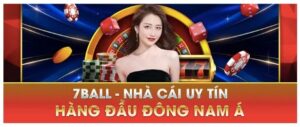 7Ball - Nhà cái cá cược xanh chín hàng đầu Việt Nam